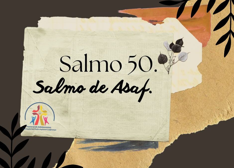 Salmo 50. Salmo de Asaf.